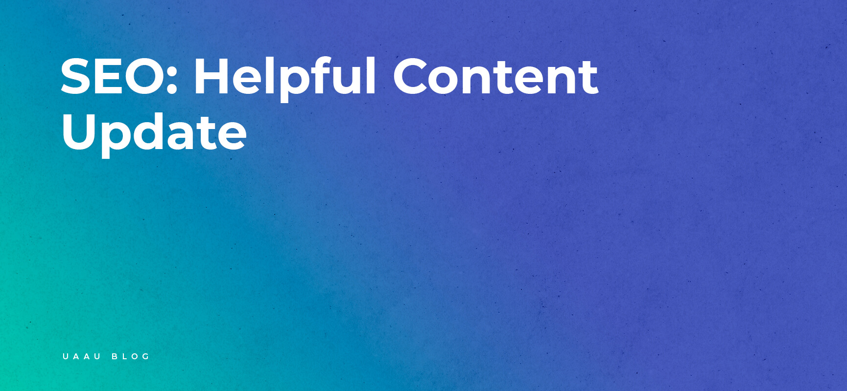 SEO: Helpful Content Update